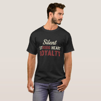T-shirt Silent stong heart loyalty