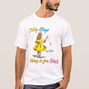 T-shirt Silly Boys Fishing est pour les filles