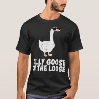 T-shirt Silly Goose On The Loose