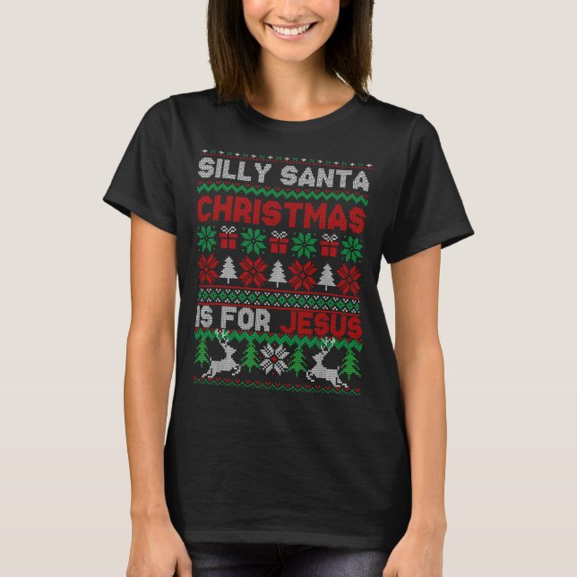 T-shirt Silly Santa Christmas Is For Jesus Christian Chris (Devant)