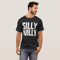 Silly Willy Dilly Dilly Mème Personnalisable Tee