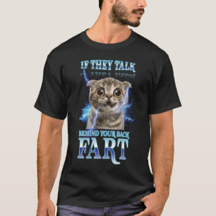 T-shirt S'ils parlent dans votre dos Pet de chat éclair H