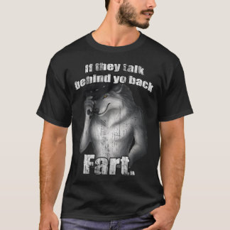 T-shirt S'Ils Parlent Derrière Votre Dos Fart Wolf Funny W