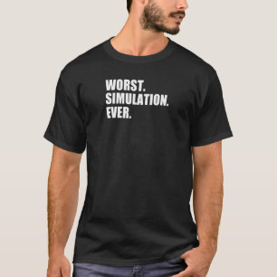 T-shirt Simulation la plus mauvaise jamais Simulation d'or