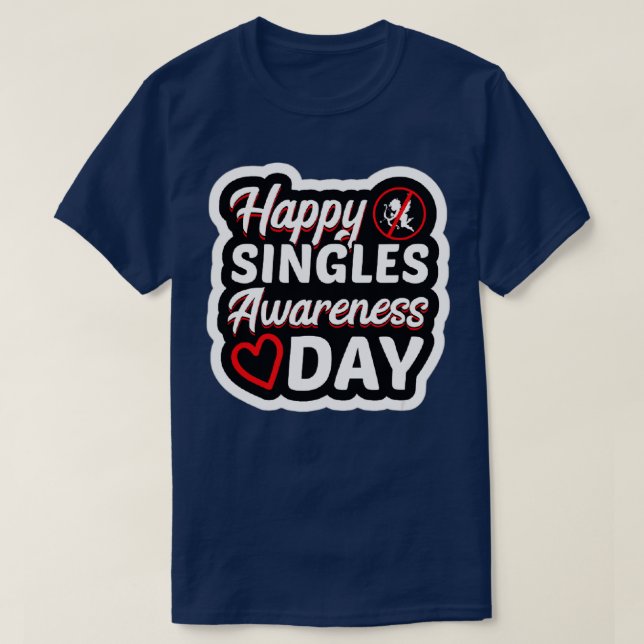 T-shirt Single Funny Singles Awareness Day Anti-Valentine (Design devant)