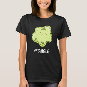 T-shirt #Single Funny Solo Cell Biology Pun Dark BG