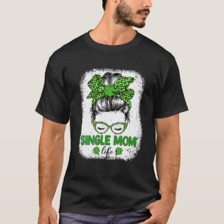 T-shirt Single Mom Clover Messy Bun Leopard Funny St Patri