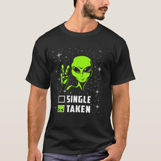 T-shirt Single or Taken Alien Valentines Day (Devant)
