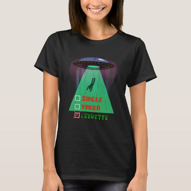 T-shirt Single taken abducted alien Valentines day funny (Devant)