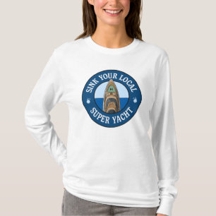 T-shirt Sink Your Local Super Yacht - Anti Billionaire T-S