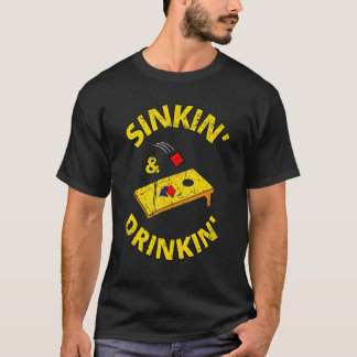 T-shirt Sinkin and Drinkin Cornhole Bean Bag Game Sacks Ba