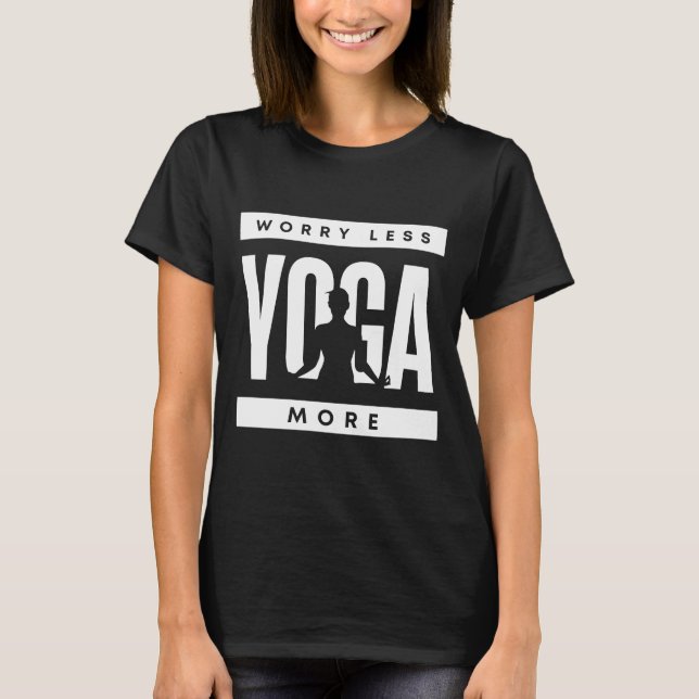 T-shirt S'inquiéter moins Yoga plus (Devant)