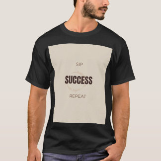 T-shirt Sip Success Repeat Motivational Coffee Lover Quote