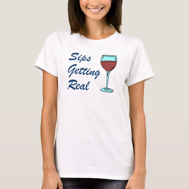 T-shirt Sips Obtenir un vrai jeu de vin (Devant)