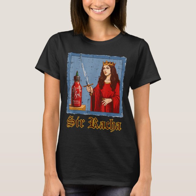 T-shirt Sir Racha Hot Sauce Scy Funny Saying Food Men Wome (Devant)