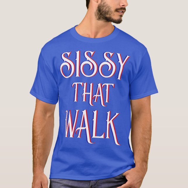 T-shirt Sissy That Walk Drag Queen Drag Race 3D Graphic (Devant)