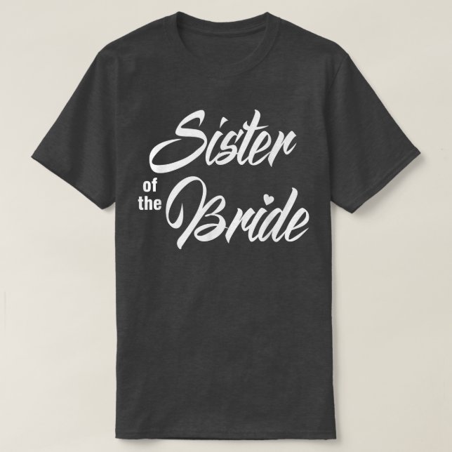 T-shirt Sister Of Bride Wedding Party Funny Matching Brida (Design devant)