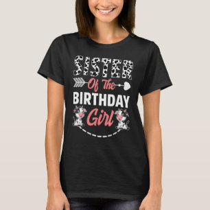 T-shirt Sister Of The Birthday Girl Cow Birthday Farm Anim