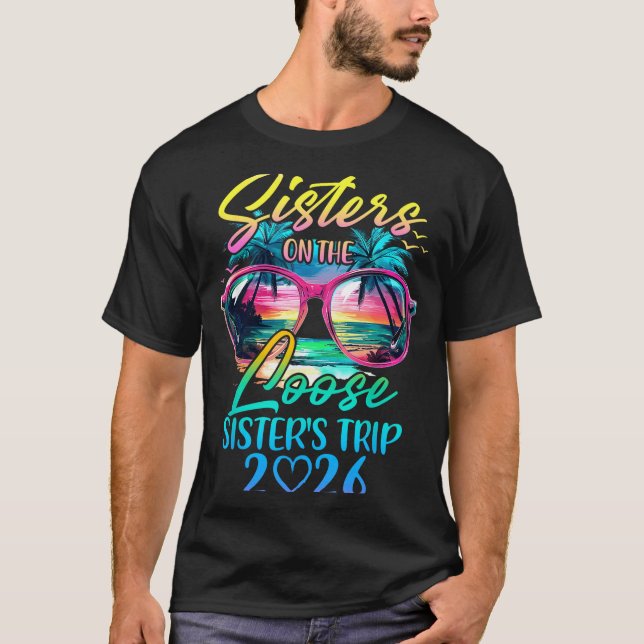 T-shirt Sisters On The Loose Sisters Trip 2026 Funny Summe (Devant)
