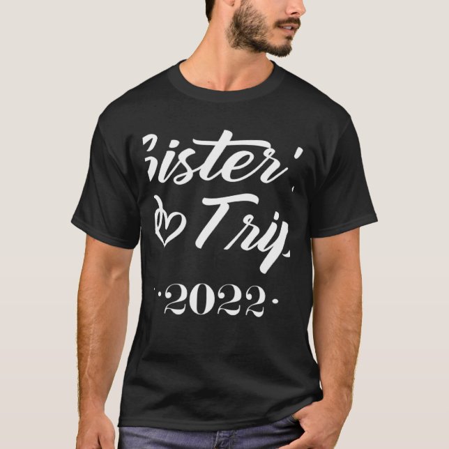 T-shirt Sister's Trip 2022 We Are Trouble when We Are Toge (Devant)