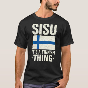 T-shirt Sisu C'est une chose finlandaise Finlande Fiag Suo