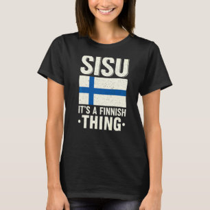 T-shirt Sisu C'est une chose finlandaise Finlande Fiag Suo