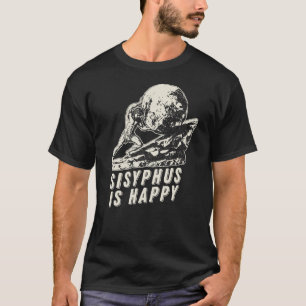 T-shirt Sisyphus est heureux - Cool Sisyphus meme