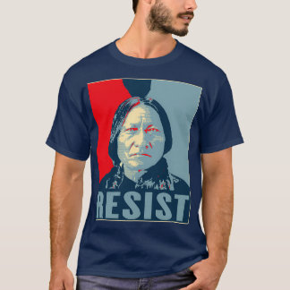 T-shirt Sitting Bull Resist Hunkpapa Lakota Leader First N