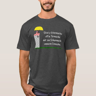 T-shirt Sitzt e Wermsche uffm Termche Dit Hessian Diale