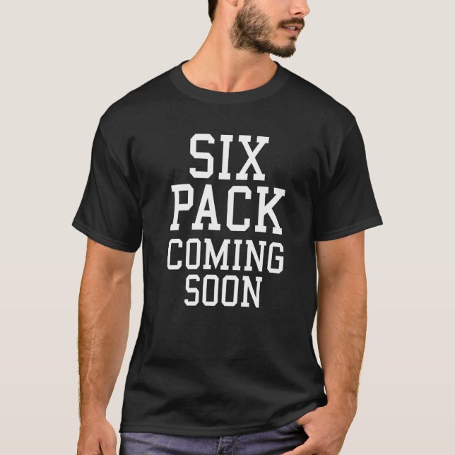 T-shirt Six pack coming soon   (Devant)