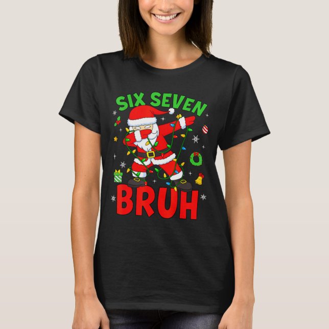 T-shirt Six Seven 67 Gen Z Alpha Meme Bruh Christmas Dabbi (Devant)