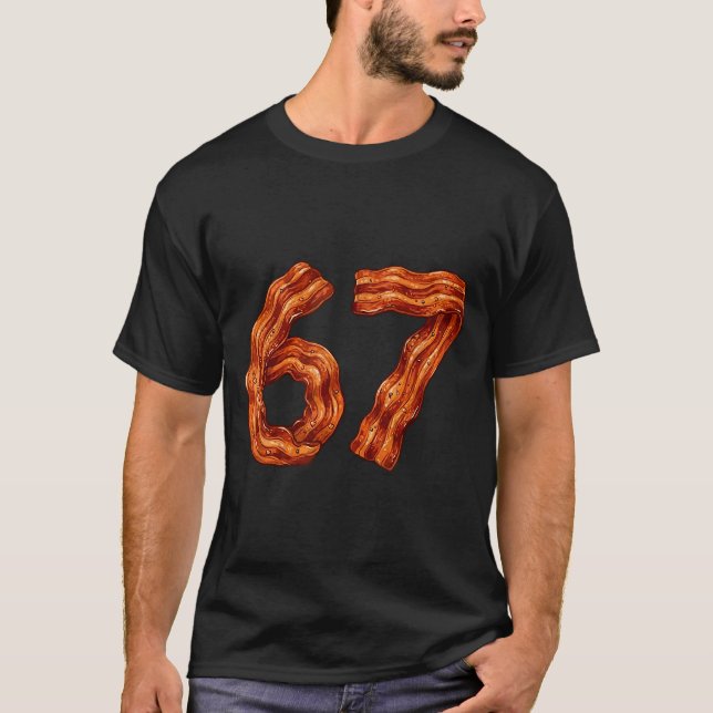 T-shirt Six Seven Bacon Cool Meme 67 Funny Number  (Devant)