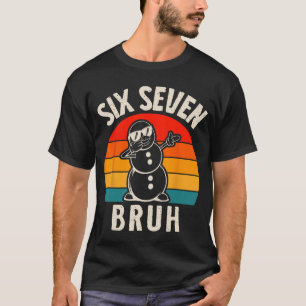 T-shirt Six Seven Bruh Bonhomme de Neige 67 Meme Six Seven