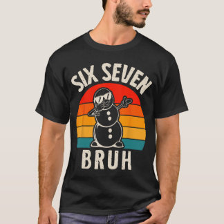 T-shirt Six Seven Bruh Bonhomme de Neige 67 Meme Six Seven
