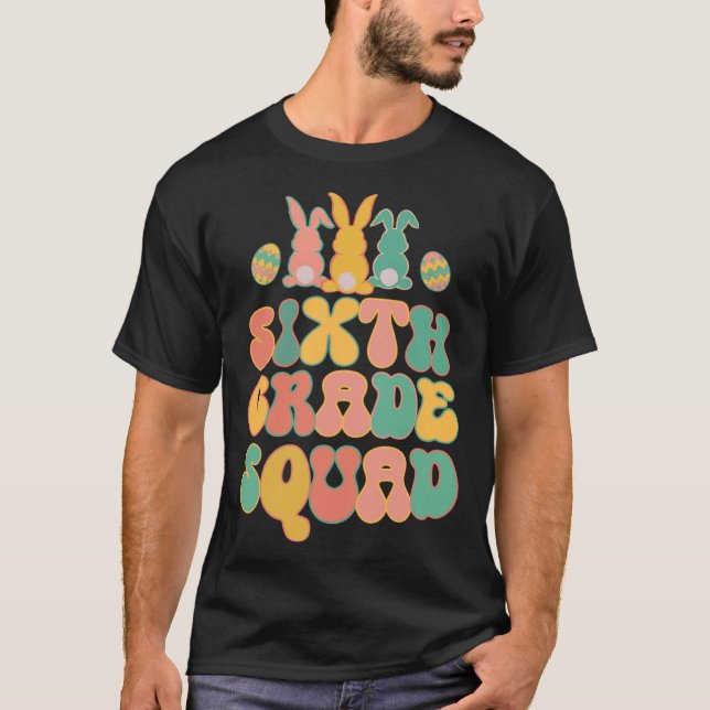 T-shirt Sixth Grad Squad Teacher  Retro Groovy Easter Bunn (Devant)