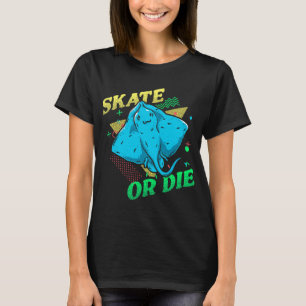 T-shirt Skate Or Die