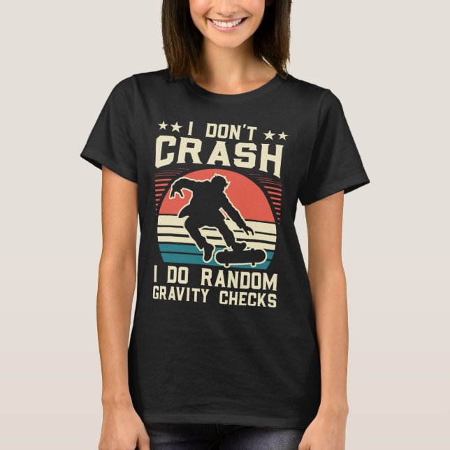 T-shirt Skateboarding I Don't Crash I Do Random Gravity Ch (Devant)