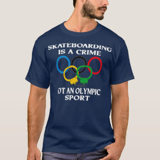 T-shirt Skateboarding is a crime not an sport Funny