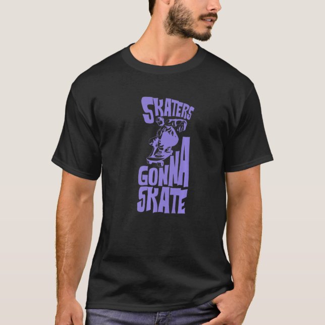 T-shirt Skaters Gonna Skate Cool Retro Flip Skateboard (Devant)