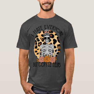 T-shirt Skeleton Café Leopard Je déteste tout le monde sau