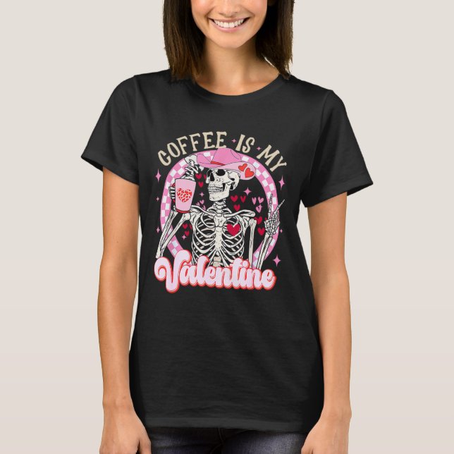 T-shirt Skeleton Coffee Is My Valentine Funny Valentines D (Devant)