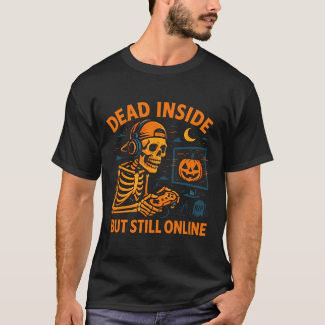 T-shirt Skeleton Gamer Dead Inside Still Online Funny Hall (Devant)