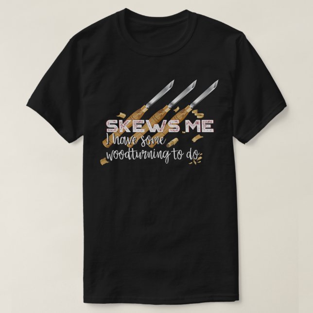 T-shirt Skews Me Funny Woodworking  (Design devant)