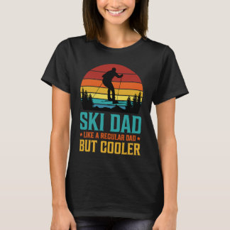 T-shirt Ski Dad Like A Regular Dad But Cooler Dad Skier Sa