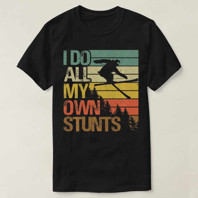 T-shirt Ski Drôle Je Fais Mes Propres Têtes Cadeaux De Ski (Design devant)