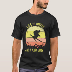 T-shirt Ski La Vie Est Simple Ajouter Snow Ski Jumping
