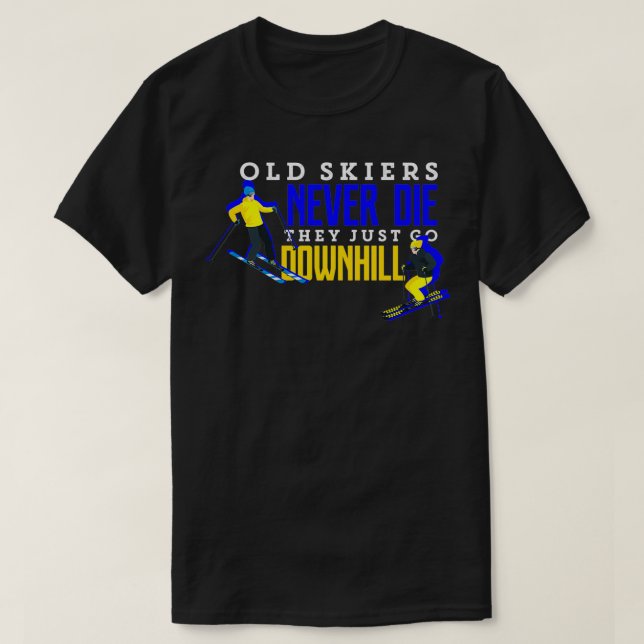 T-shirt Ski Les Vieux Skieurs Ne Meurent Jamais Aller Just (Design devant)