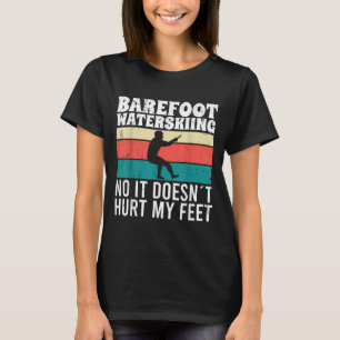 T-shirt Ski Nautique Pieds Nus Non Ça Ne Me Fait Pas Mal A