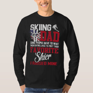 T-shirt Ski Papa Il Y A Des Gens Qui Doivent Attendre Tout