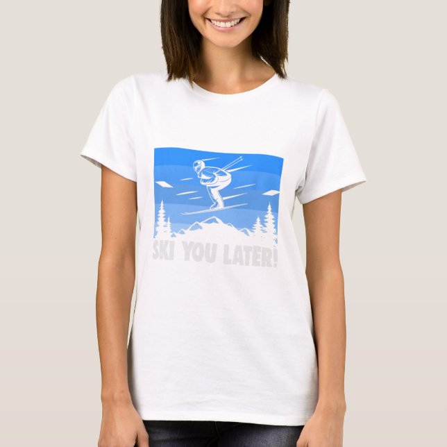 T-shirt Ski Ski You Later! Skiing  (Devant)
